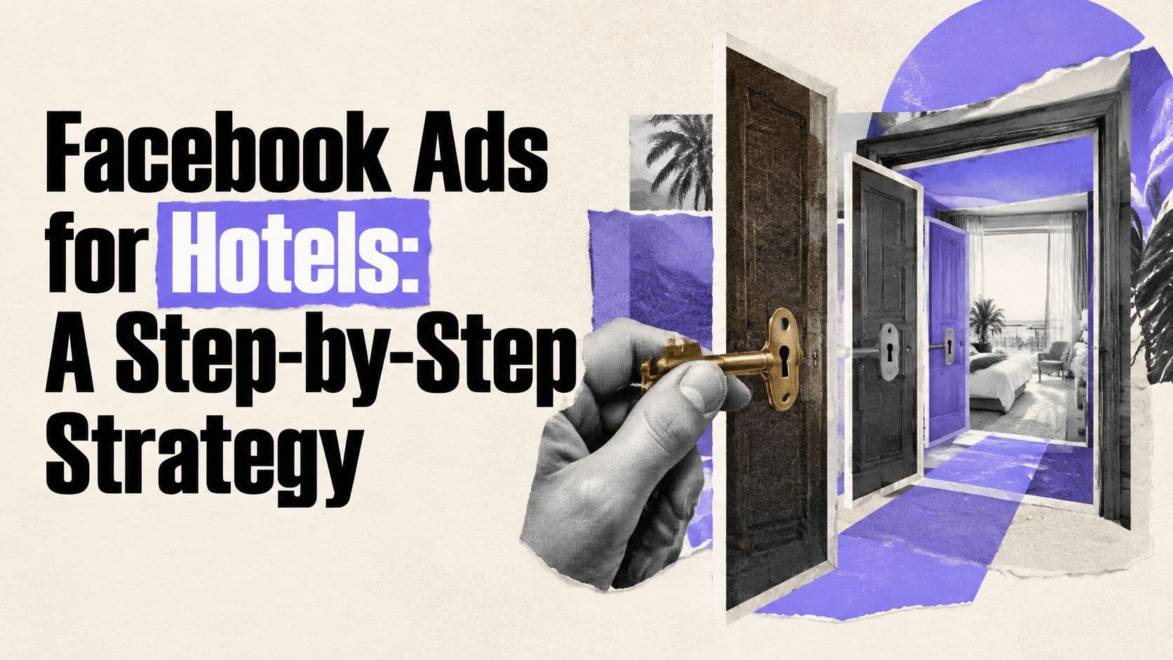 Facebook Ads for Hotels: A Step-by-Step Strategy