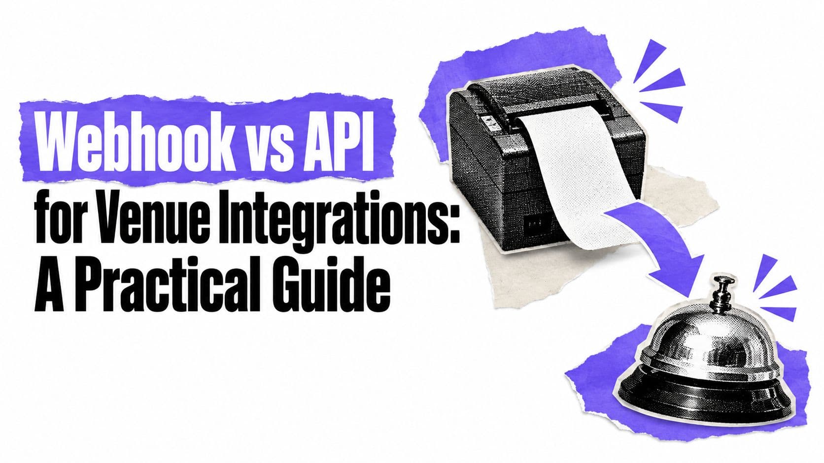 Webhook vs API for Venue Integrations: A Practical Guide